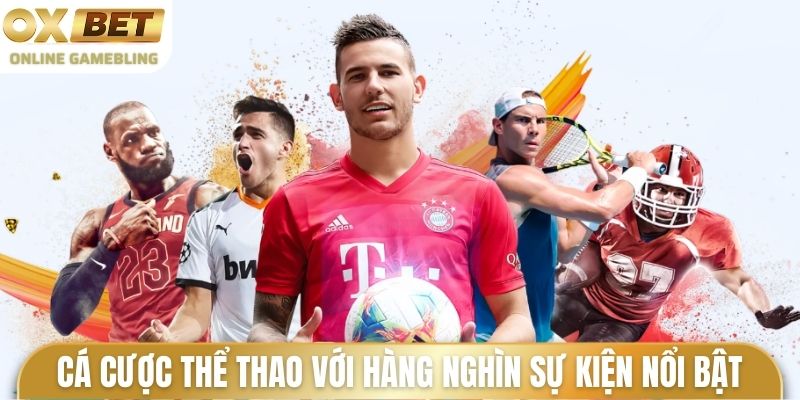 Cá cược thể thao hấp dẫn với hàng nghìn sự kiện nổi bật