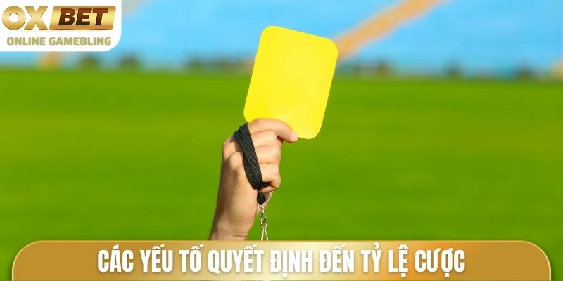 Các yếu tố quyết định đến tỷ lệ cược Các yếu tố quyết định đến tỷ lệ cược