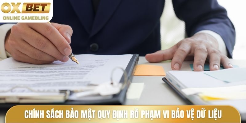 Chính sách bảo mật quy định rõ phạm vi bảo vệ dữ liệu