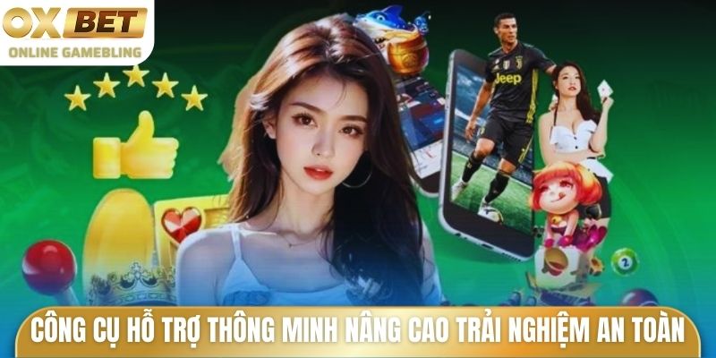 Công cụ hỗ trợ thông minh nâng cao trải nghiệm an toàn