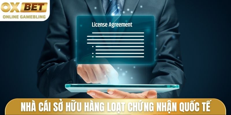 Nhà cái sở hữu hàng loạt chứng nhận quốc tế
