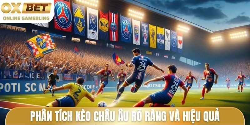 Phân tích kèo châu Âu rõ ràng và hiệu quả năm 2025
