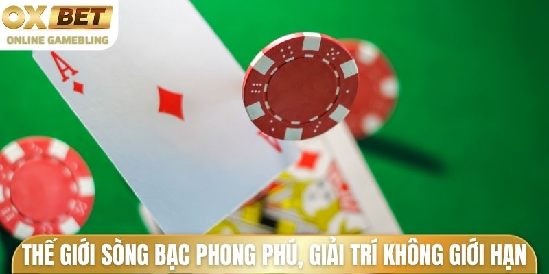 Thế giới sòng bạc phong phú, giải trí không giới hạn